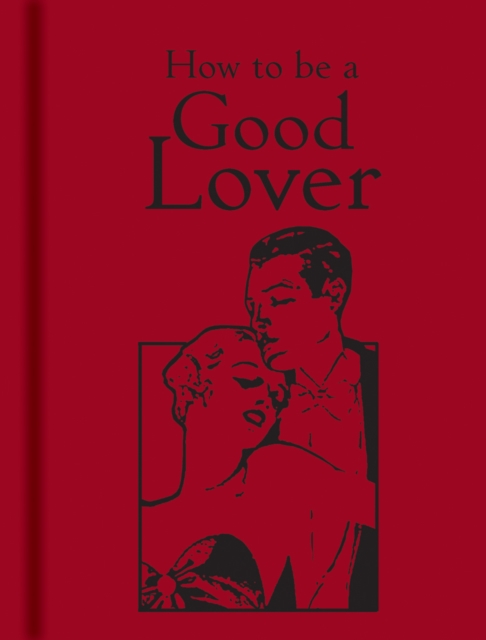 How to be a Good Lover, Hardback Book