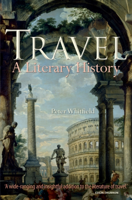 Travel: A Literary History, Hardback Book
