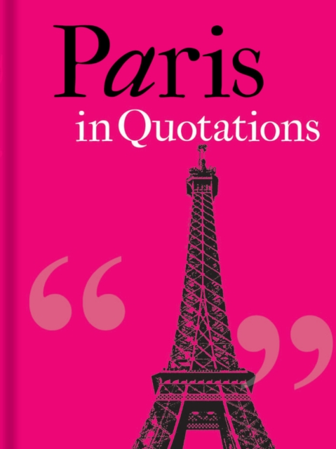 Paris in Quotations, Hardback Book