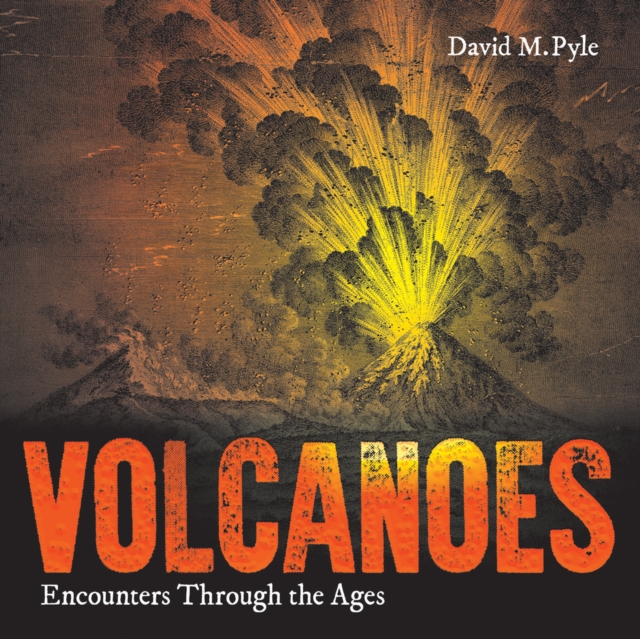 Volcanoes : Encounters through the Ages, Paperback / softback Book