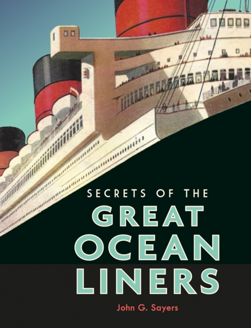 Secrets of the Great Ocean Liners, Hardback Book