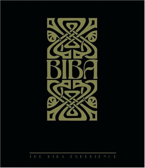 Biba: The Biba Experience, Hardback Book