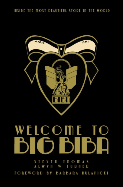 Welcome to Big Biba: Inside the Most Beautiful Store in the World, Hardback Book