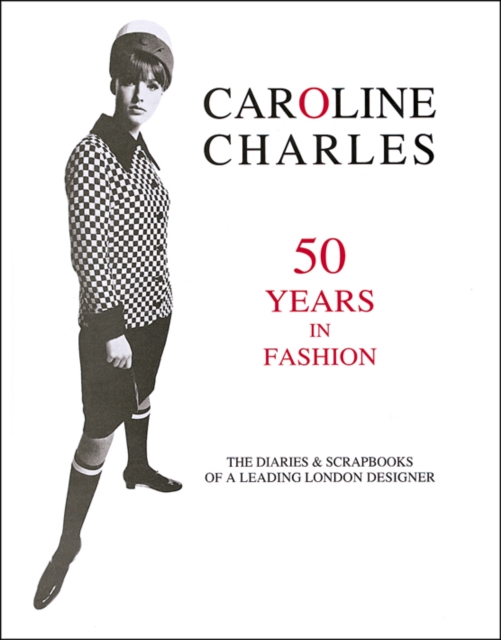 Caroline Charles : 50 Years in Fashion, Hardback Book