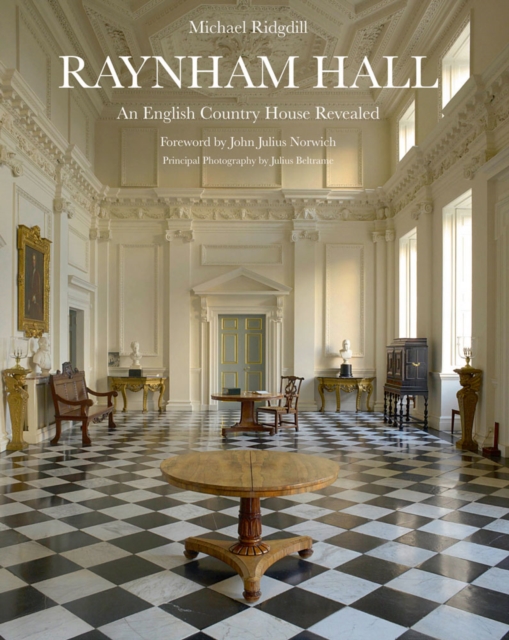 Raynham Hall : An English Country House Revealed, Hardback Book