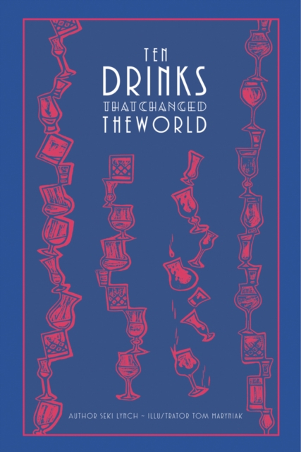 Ten Drinks That Changed the World, Hardback Book
