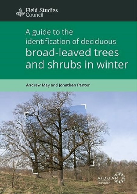 A Guide to the Identification of Deciduous Broad - Leaved Trees and Shrubs in Winter, Paperback / softback Book