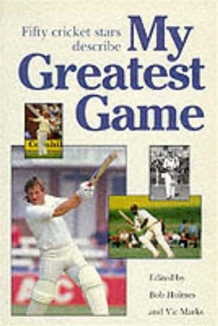 My Greatest Game : Cricket, Paperback / softback Book