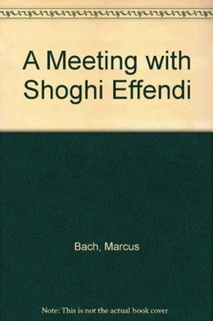 A Meeting with Shoghi Effendi, Paperback Book