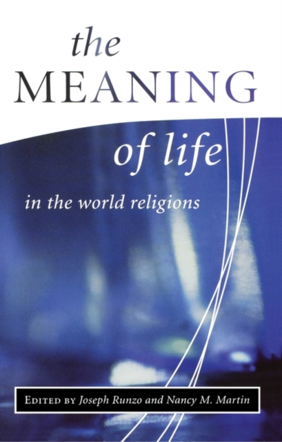 The Meaning of Life in the World Religions, Paperback / softback Book