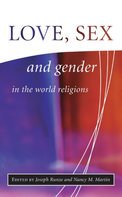 Love, Sex and Gender in the World Religions, Paperback / softback Book