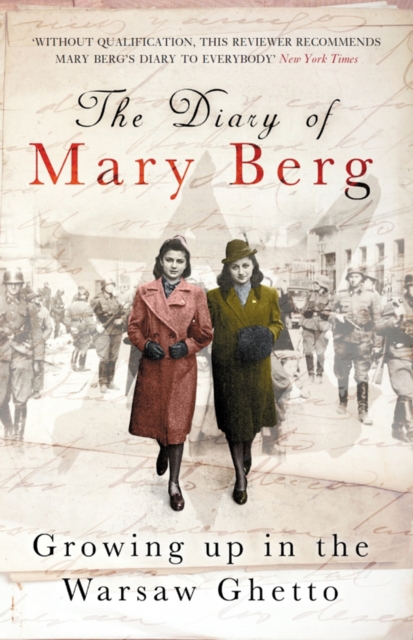 The Diary of Mary Berg : Growing Up in the Warsaw Ghetto - 75th Anniversary Edition, Paperback / softback Book