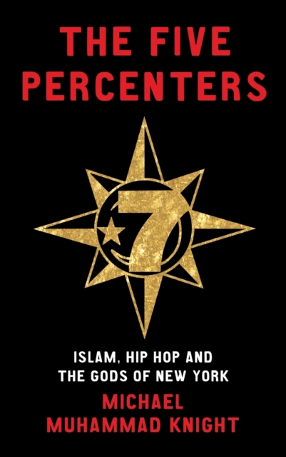 The Five Percenters : Islam, Hip-hop and the Gods of New York, Paperback / softback Book