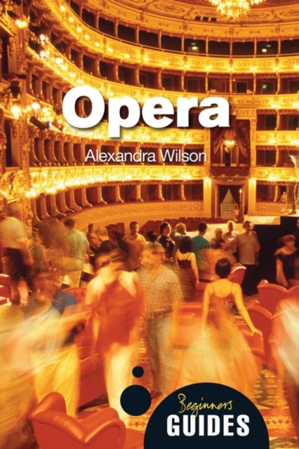 Opera : A Beginner's Guide, Paperback / softback Book