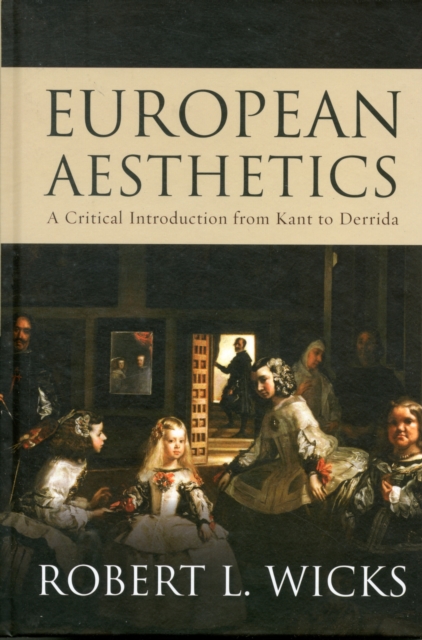 European Aesthetics : A Critical Introduction from Kant to Derrida, Hardback Book