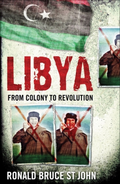 Libya : From Colony to Revolution, Paperback Book