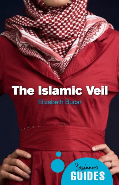 The Islamic Veil : A Beginner's Guide, Paperback / softback Book
