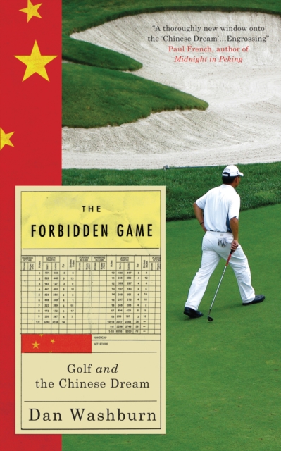 The Forbidden Game : Golf and the Chinese Dream, Paperback / softback Book