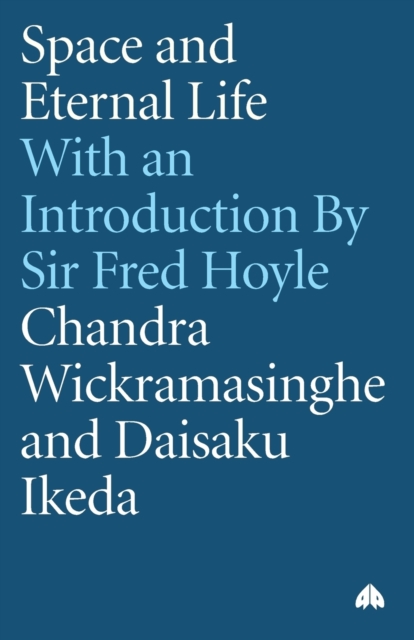Space and Eternal Life : With an Introduction By Sir Fred Hoyle, Paperback / softback Book