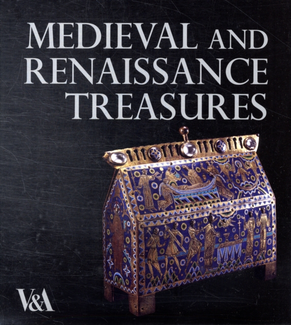 Medieval and Renaissance Treasures from the V&A, Hardback Book