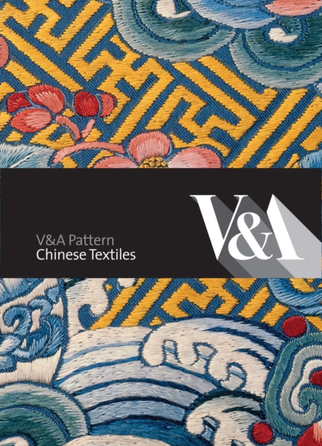 V&A Pattern: Chinese Textiles, Hardback Book