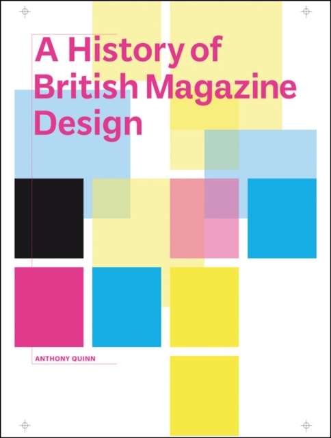 A History of British Magazine Design, Hardback Book
