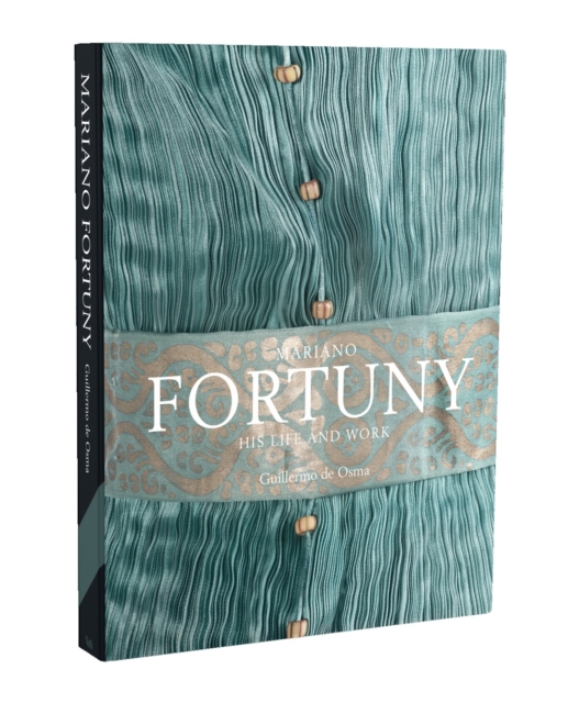 Mariano Fortuny : His Life and Work, Hardback Book