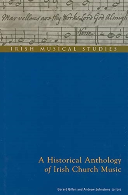 A Historical Anthology of Irish Church Music, Hardback Book