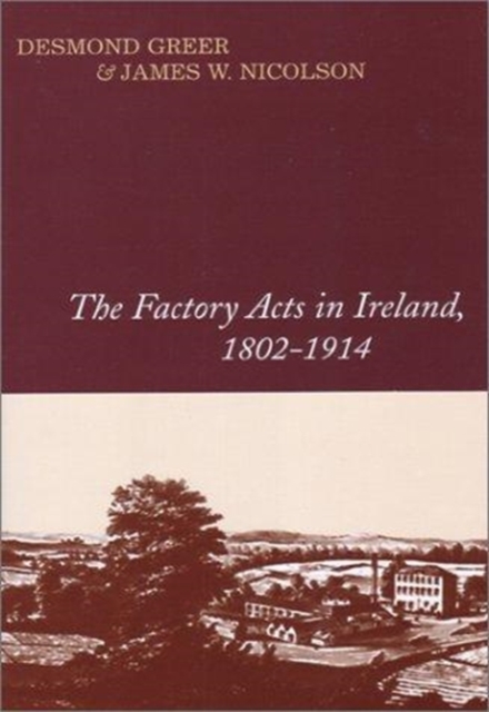 The Factory Acts in Ireland, 1802-1914, Hardback Book