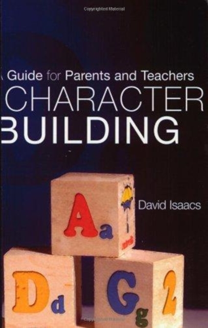 Character Building : A Guide for Parents and Children, Paperback / softback Book