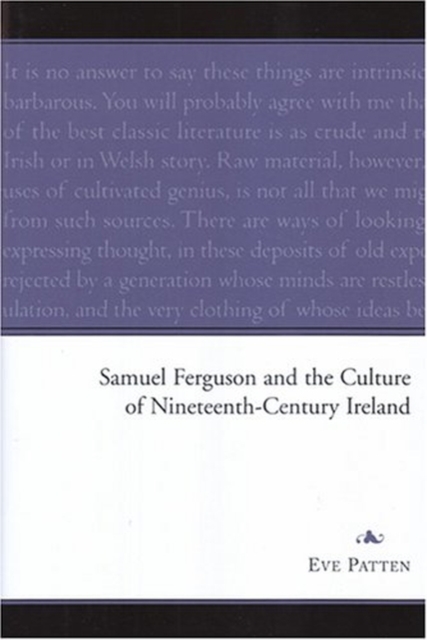 Samuel Ferguson and the Culture of Nineteenth-century Ireland, Hardback Book