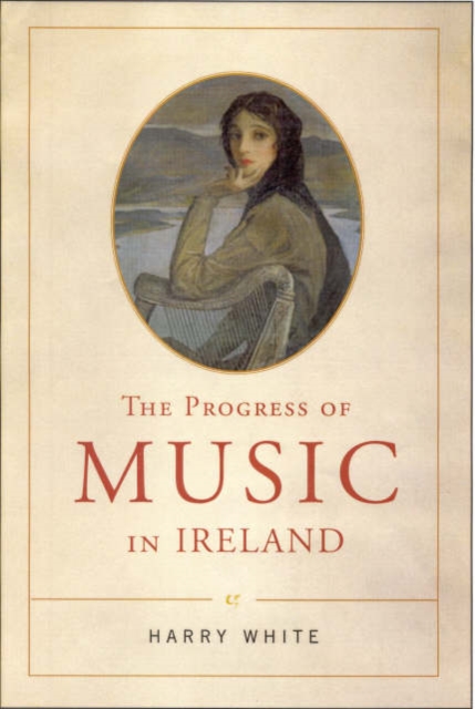 The Progress of Music in Ireland, Hardback Book