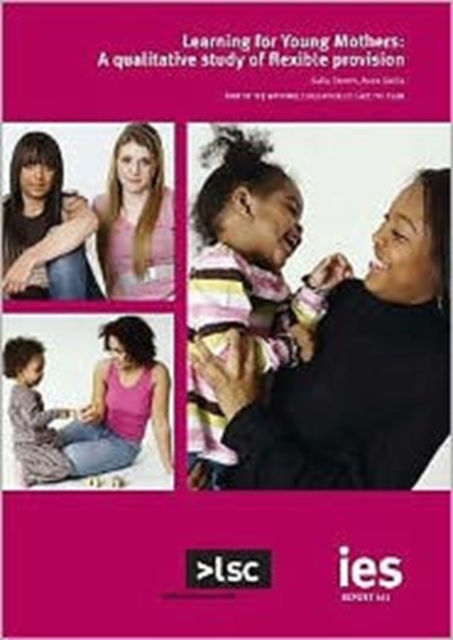 Learning for Young Mothers : A Qualitative Study of Flexible Provision, Paperback Book