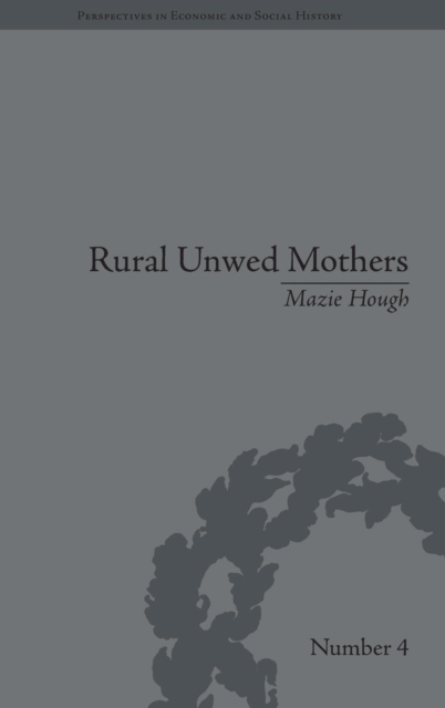 Rural Unwed Mothers : An American Experience, 1870-1950, Hardback Book