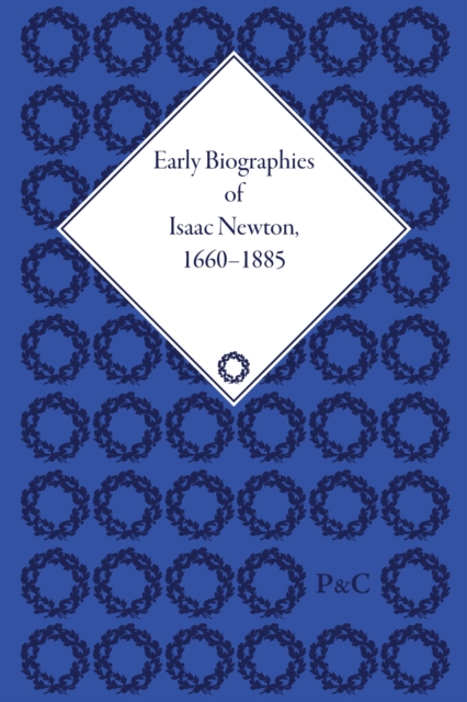 Early Biographies of Isaac Newton, 1660-1885, Multiple-component retail product Book