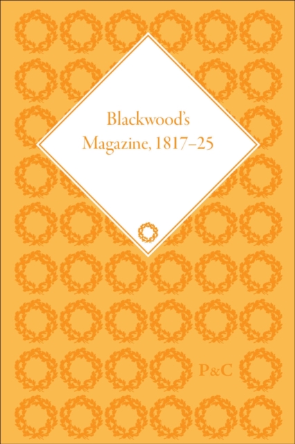 Blackwood's Magazine, 1817-25 : Selections from Maga's Infancy, Multiple-component retail product Book