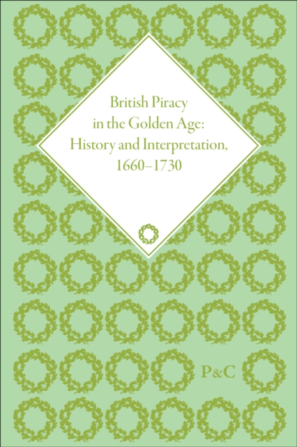 British Piracy in the Golden Age : History and Interpretation, 1660-1730, Multiple-component retail product Book