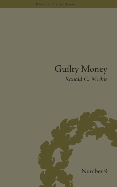 Guilty Money : The City of London in Victorian and Edwardian Culture, 1815-1914, Hardback Book