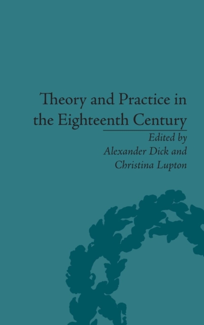 Theory and Practice in the Eighteenth Century : Writing Between Philosophy and Literature, Hardback Book
