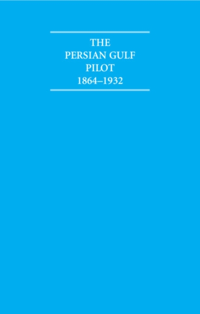The Persian Gulf Pilot 1870-1932 8 Volume Hardback Set, Hardback Book