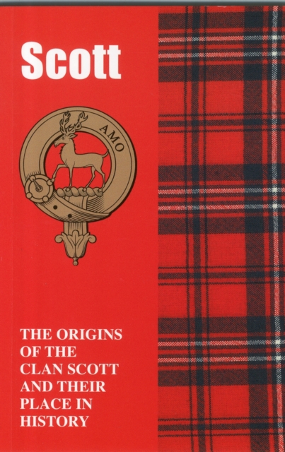 Scott : The Origins of the Clan Scott and Their Place in History, Paperback / softback Book