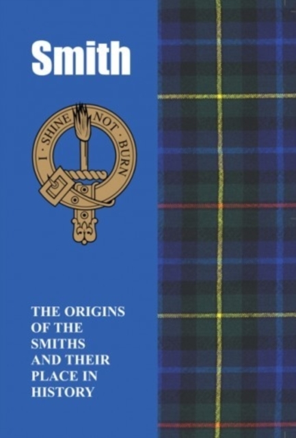 Smith : The Origins of the Smiths and Their Place in History, Paperback / softback Book