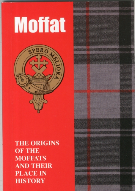 Moffat : The Origins of the Moffats and Their Place in History, Paperback / softback Book