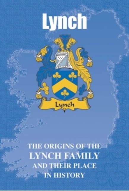 Lynch : The Origins of the Lynch Family and Their Place in History, Paperback / softback Book