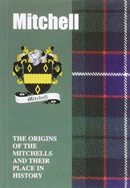 Mitchell : The Origins of the Mitchells and Their Place in History, Paperback / softback Book