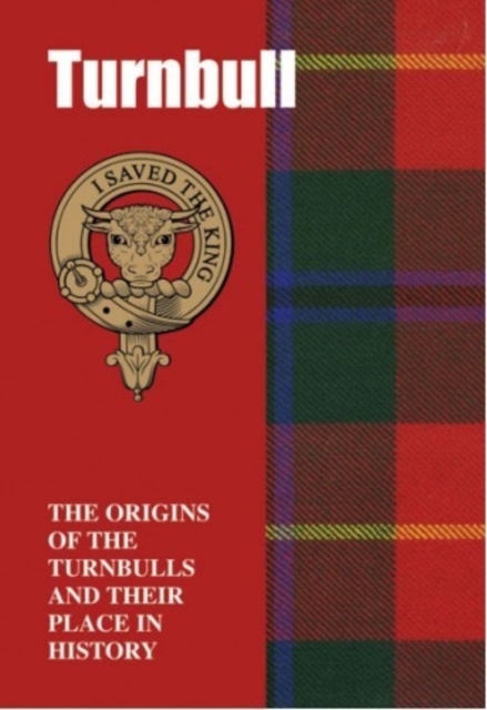 Turnbull : The Origins of the Turnbulls and Their Place in History, Paperback / softback Book
