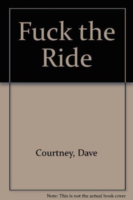 F**k The Ride, Hardback Book