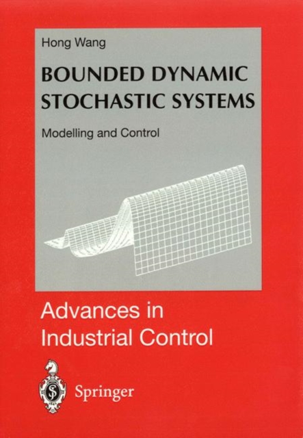 Bounded Dynamic Stochastic Systems : Modelling and Control, Hardback Book