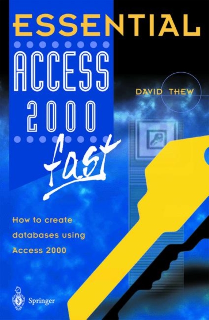 Essential Access 2000 fast : How to create databases using Access 2000, Paperback / softback Book