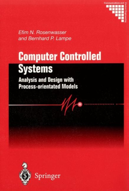 Computer Controlled Systems : Analysis and Design with Process-orientated Models, Hardback Book